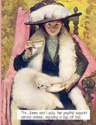 Book cover for Life is funny. Mrs. Jones and Lucky, her psychic support service animal, enjoying a cup of tea.