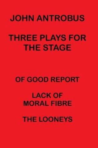 Cover of John Antrobus - Three Plays for the Stage (hardback)