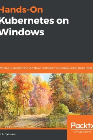 Cover of Hands-On Kubernetes on Windows