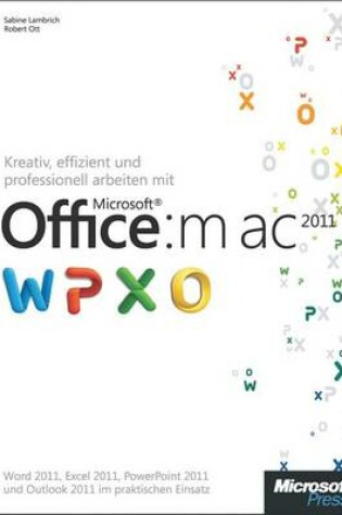 Cover of Kreativ, Effizient Und Professionell Arbeiten Mit Microsoft Office: Mac 2011