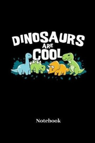 Cover of Dinosaurs Are Cool Notebook