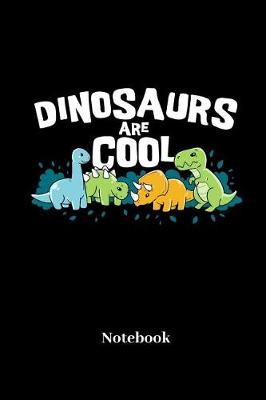 Book cover for Dinosaurs Are Cool Notebook