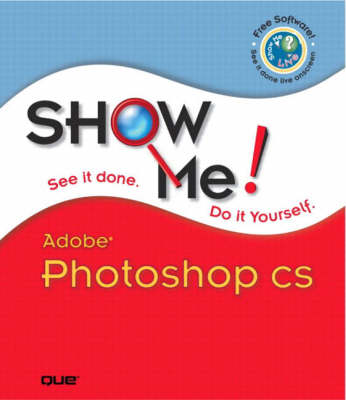 Book cover for Show Me Adobe Photoshop CS