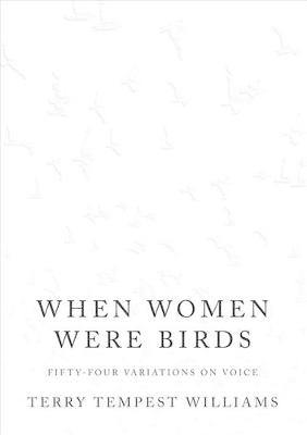 Book cover for When Women Were Birds: Fifty-four Variations on Voice