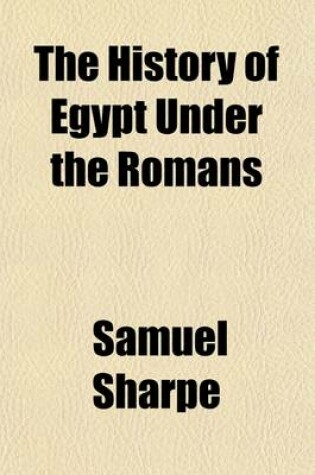 Cover of The History of Egypt Under the Romans