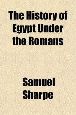 Book cover for The History of Egypt Under the Romans