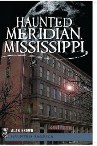 Cover of Haunted Meridian, Mississippi