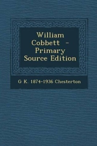 Cover of William Cobbett - Primary Source Edition