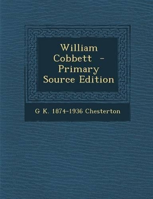 Book cover for William Cobbett - Primary Source Edition