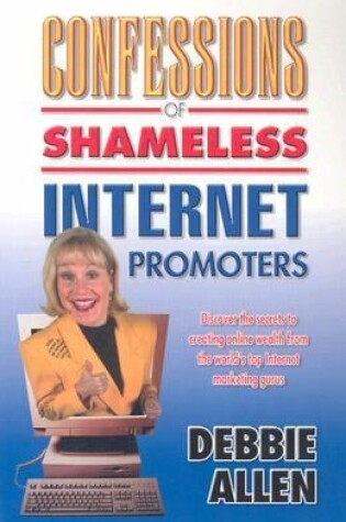 Cover of Confessions of Shameless Internet Promoters