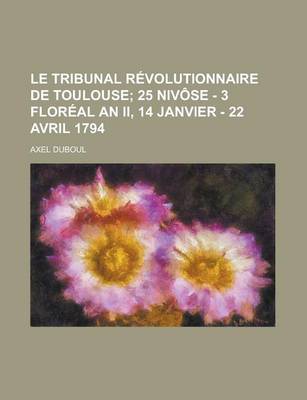 Book cover for Le Tribunal Revolutionnaire de Toulouse