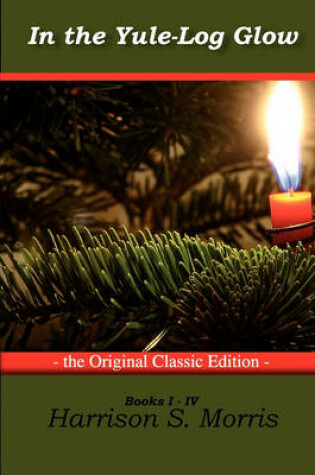 Cover of In the Yule-Log Glow - The Original Classic Edition