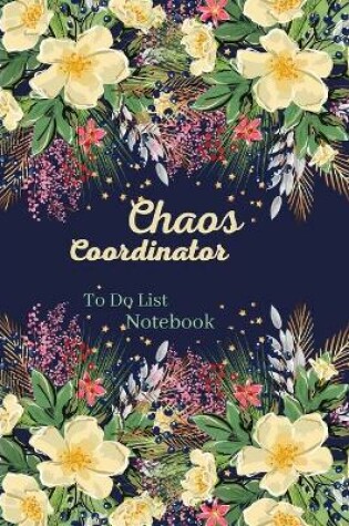 Cover of Chaos Coordinator To Do List Notebook