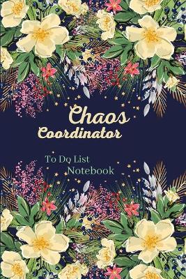 Book cover for Chaos Coordinator To Do List Notebook