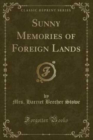 Cover of Sunny Memories of Foreign Lands (Classic Reprint)