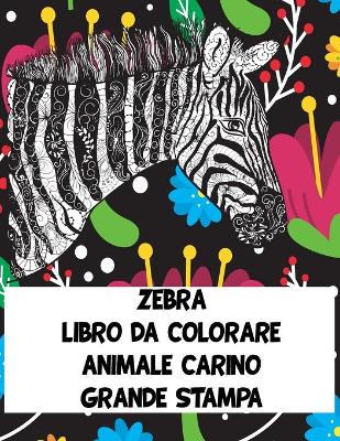 Cover of Libro da colorare - Grande stampa - Animale carino - Zebra