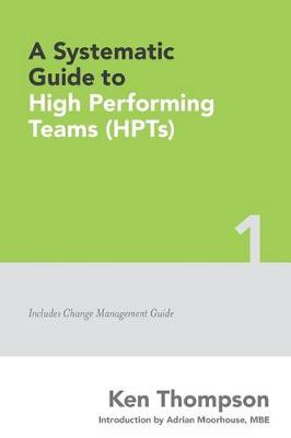 Book cover for A Systematic Guide To High Performing Teams (HPTs)