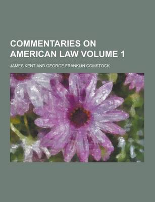 Book cover for Commentaries on American Law Volume 1