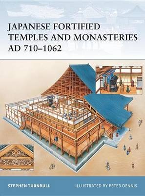 Cover of Japanese Fortified Temples and Monasteries Ad 710-1062