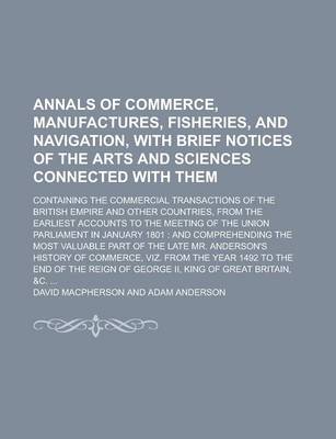 Book cover for Annals of Commerce, Manufactures, Fisheries, and Navigation, with Brief Notices of the Arts and Sciences Connected with Them; Containing the Commercia