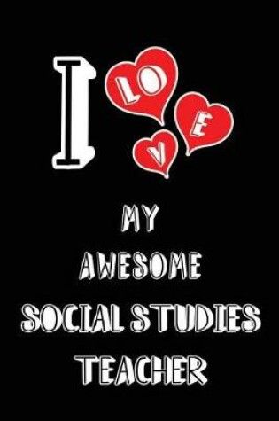 Cover of I Love My Awesome Social Studies Teacher