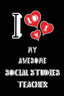 Book cover for I Love My Awesome Social Studies Teacher