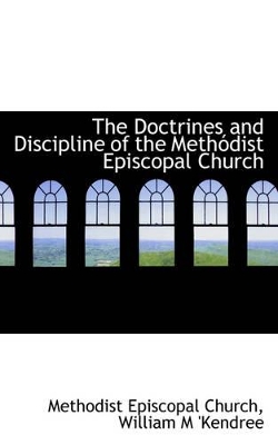 Book cover for The Doctrines and Discipline of the Meth Dist Episcopal Church