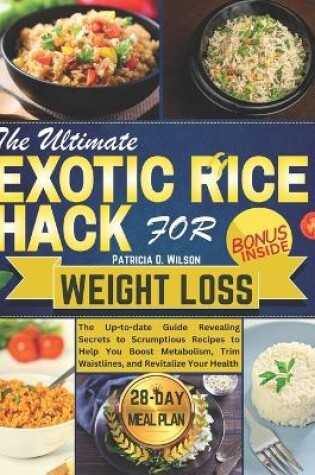 Cover of The Ultimate Exotic Rice Hack for Weight Loss