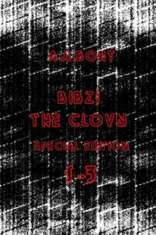 Cover of Bibzi the Clovn 1-3 Special Edition