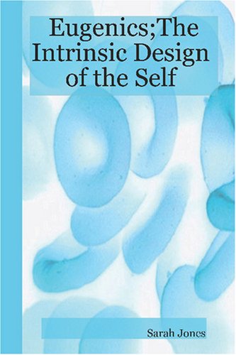 Book cover for Eugenics;The Intrinsic Design of the Self