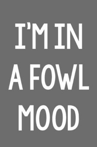 Cover of I'm in a Fowl Mood