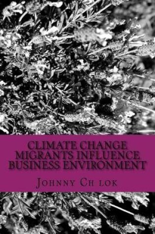 Cover of Climate Change Migrants Influence Business Environment