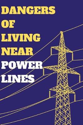 Book cover for Dangers of Living Near Power Lines