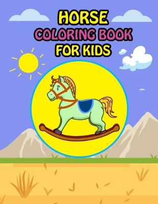 Book cover for Horse Coloring Book For Kids