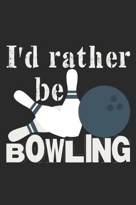Book cover for I'd Rather Be Bowling