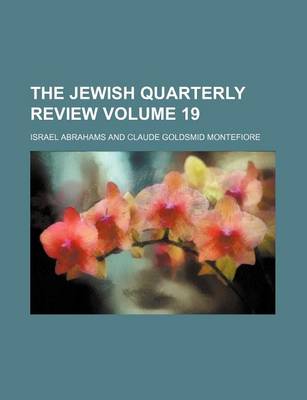 Book cover for The Jewish Quarterly Review Volume 19