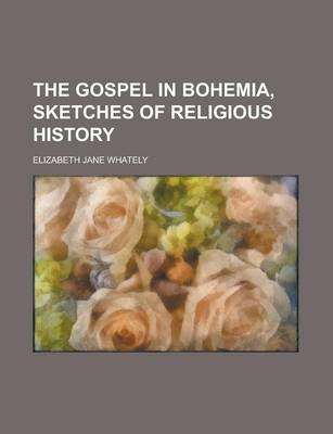 Book cover for The Gospel in Bohemia, Sketches of Religious History