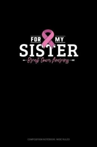 Cover of For My Sister Breast Cancer Awareness