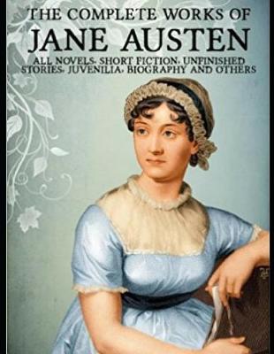 Book cover for The Complete Works of Jane Austen (Annotated)