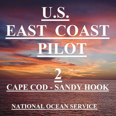 Book cover for Us Coast Pilot Volume 2 Atlantic Coast Cape Cod Ma to Sandy Hook NJ