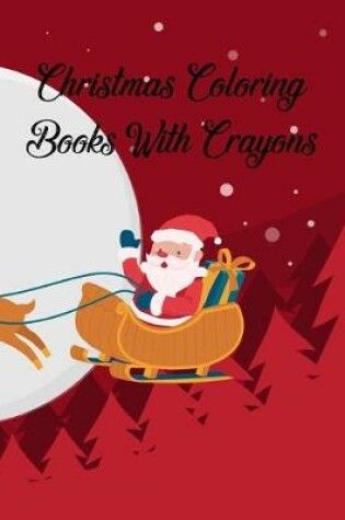 Cover of Christmas Coloring Books With Crayons