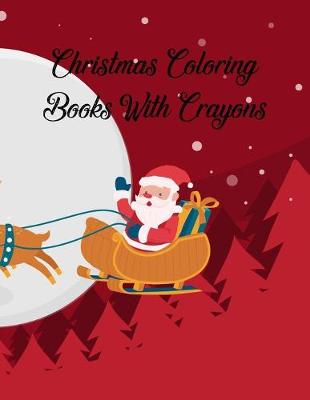 Book cover for Christmas Coloring Books With Crayons