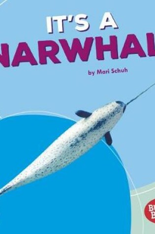 Cover of It's a Narwhal!