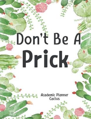 Book cover for Don't Be a Prick Academic Planner Cactus