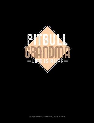 Cover of Pitbull Grandma Life Is Ruff