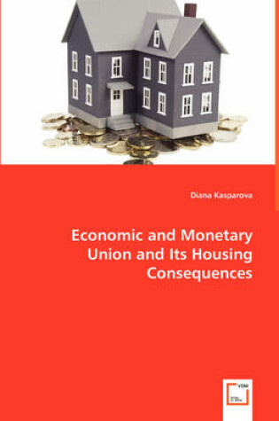 Cover of Economic and Monetary Union and Its Housing Consequences