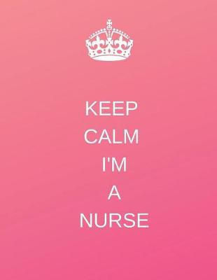 Book cover for Keep Calm I'm a Nurse