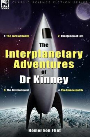 Cover of The Interplanetary Adventures of Dr Kinney