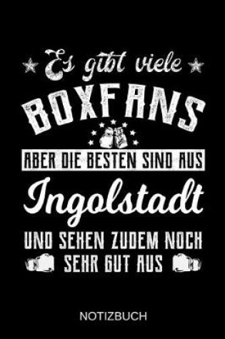 Cover of Es gibt viele Boxfans aber die besten sind aus Ingolstadt und sehen zudem noch sehr gut aus