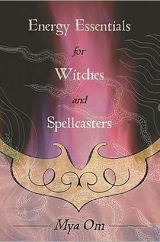 Cover of Energy Essentials for Witches and Spellcasters
